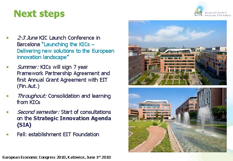 Next steps • 2 -3 June KIC Launch Conference in • Summer: KICs will