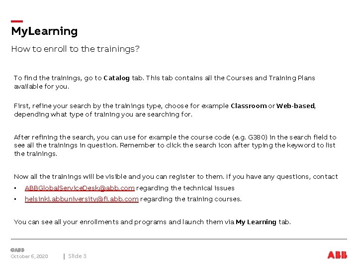 My. Learning How to enroll to the trainings? To find the trainings, go to