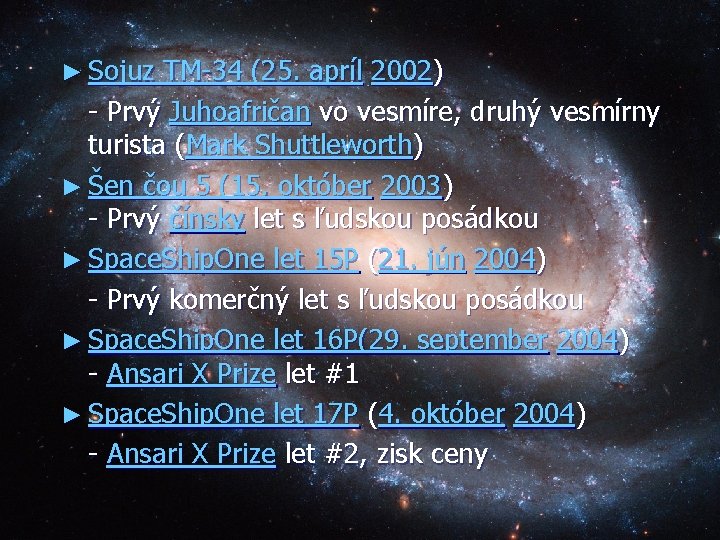 ► Sojuz TM-34 (25. apríl 2002) - Prvý Juhoafričan vo vesmíre, druhý vesmírny turista