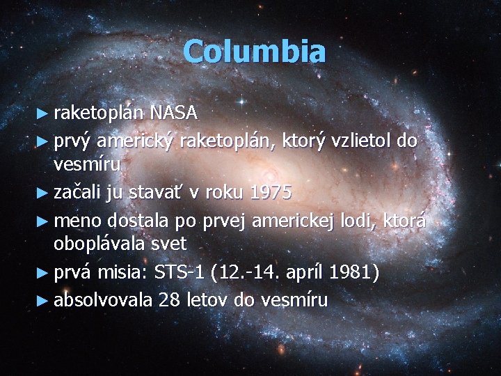  Columbia ► raketoplán NASA ► prvý americký raketoplán, ktorý vzlietol do vesmíru ►