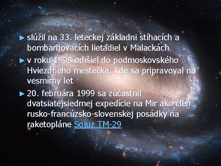 ► slúžil na 33. leteckej základni stíhacích a bombardovacích lietadiel v Malackách ► v