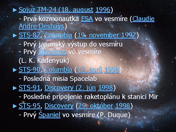 ► Sojuz TM-24 (18. august 1996) - Prvá kozmonautka ESA vo vesmíre (Claudie Andre-Deshays)