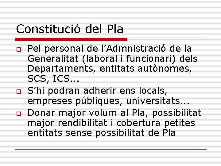 Constitució del Pla o o o Pel personal de l’Admnistració de la Generalitat (laboral