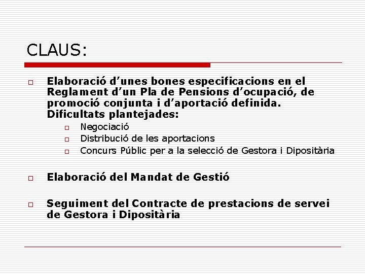 CLAUS: o Elaboració d’unes bones especificacions en el Reglament d’un Pla de Pensions d’ocupació,