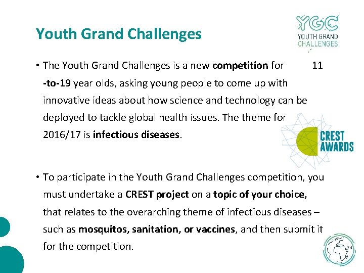 Youth Grand Challenges • The Youth Grand Challenges is a new competition for 11