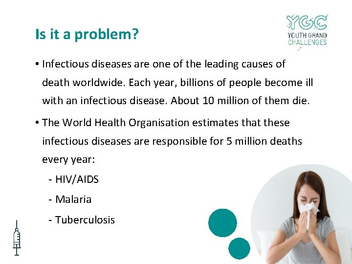 Is it a problem? • Infectious diseases are one of the leading causes of