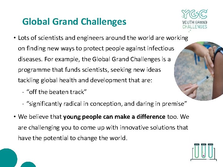 Global Grand Challenges • Lots of scientists and engineers around the world are working