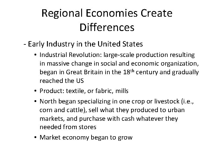 Regional Economies Create Differences - Early Industry in the United States • Industrial Revolution: