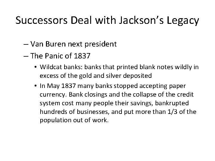 Successors Deal with Jackson’s Legacy – Van Buren next president – The Panic of