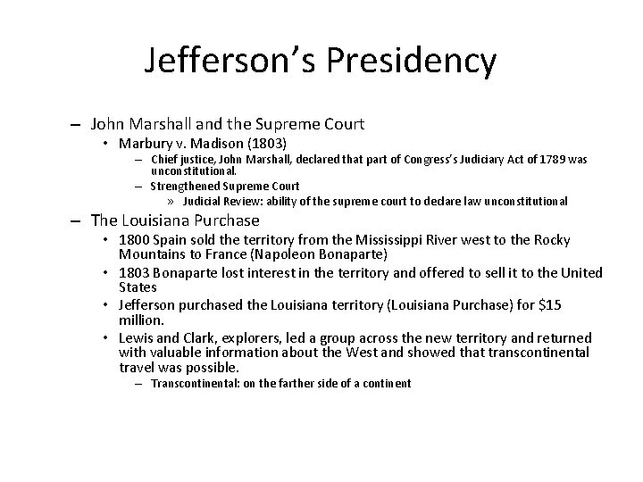 Jefferson’s Presidency – John Marshall and the Supreme Court • Marbury v. Madison (1803)