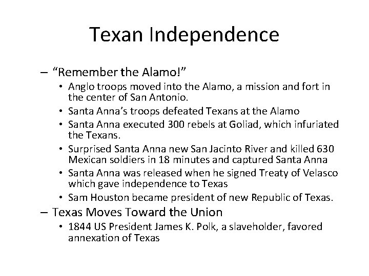 Texan Independence – “Remember the Alamo!” • Anglo troops moved into the Alamo, a