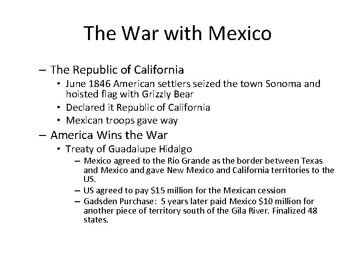 The War with Mexico – The Republic of California • June 1846 American settlers