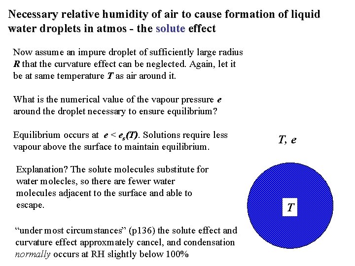 Necessary relative humidity of air to cause formation of liquid water droplets in atmos