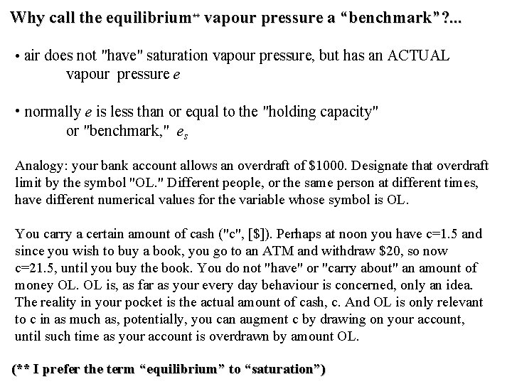 Why call the equilibrium** vapour pressure a “benchmark”? . . . • air does