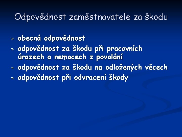 Odpovědnost zaměstnavatele za škodu » » obecná odpovědnost za škodu při pracovních úrazech a