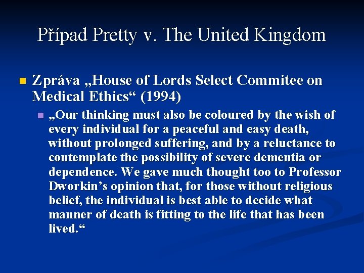 Případ Pretty v. The United Kingdom n Zpráva „House of Lords Select Commitee on