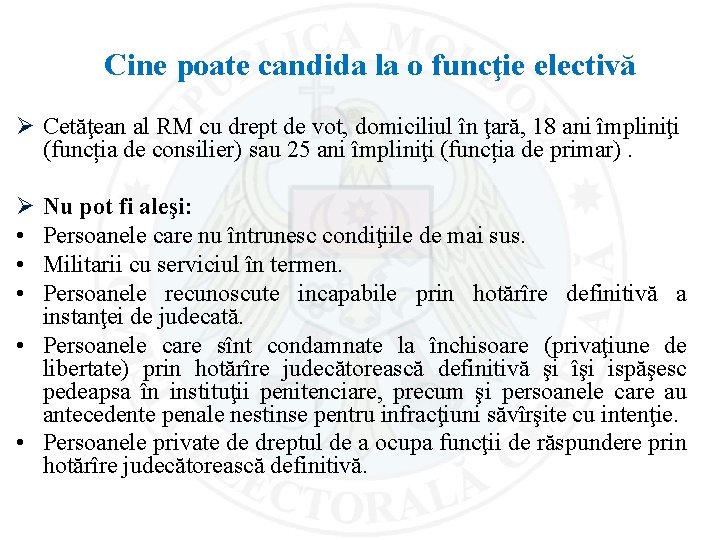 Cine poate candida la o funcţie electivă Ø Cetăţean al RM cu drept de