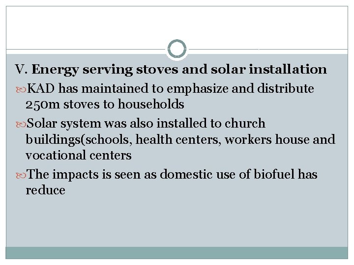 V. Energy serving stoves and solar installation KAD has maintained to emphasize and distribute