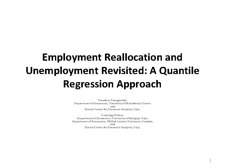 Employment Reallocation and Unemployment Revisited: A Quantile Regression Approach Theodore Panagiotidis Department of Economics,