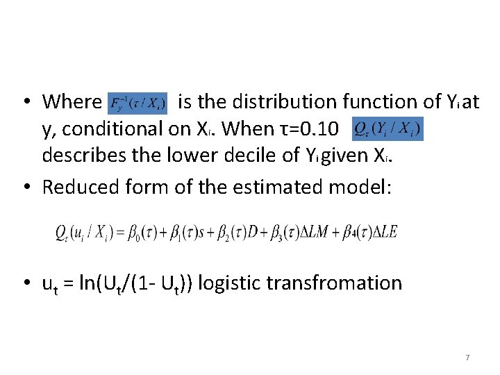  • Where is the distribution function of Yi at y, conditional on X.