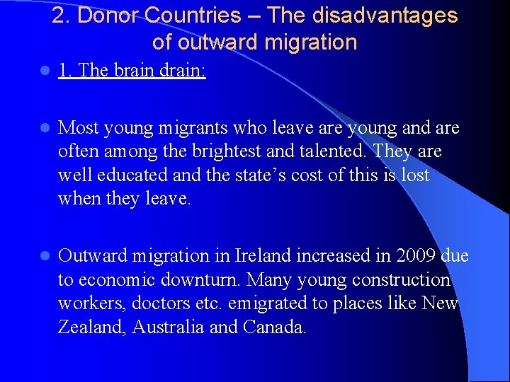 2. Donor Countries – The disadvantages of outward migration l 1. The brain drain: