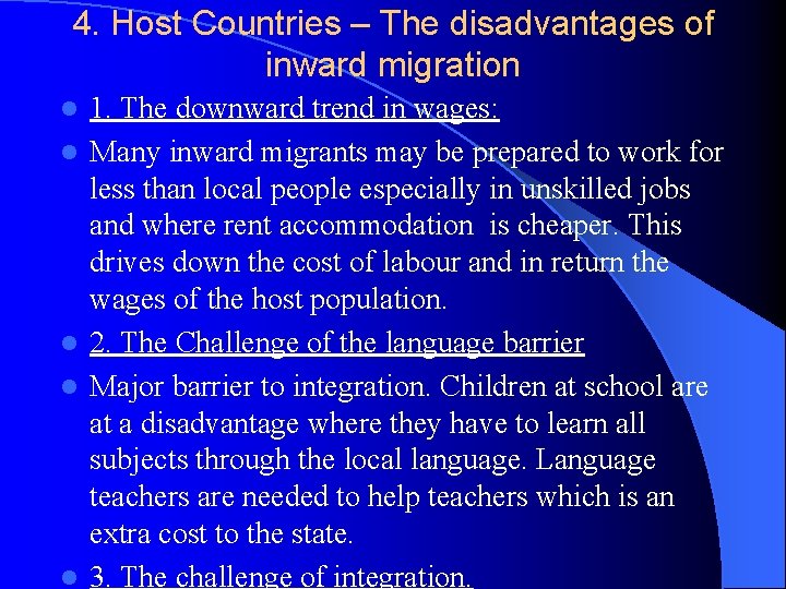 4. Host Countries – The disadvantages of inward migration l l l 1. The