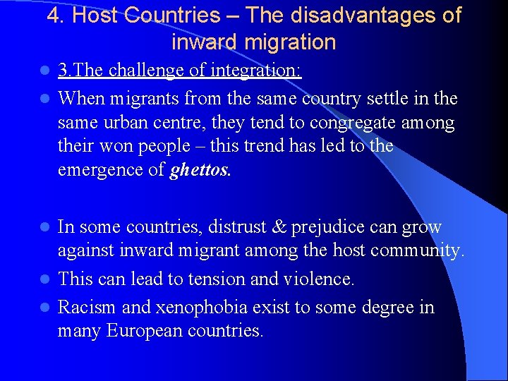 4. Host Countries – The disadvantages of inward migration 3. The challenge of integration: