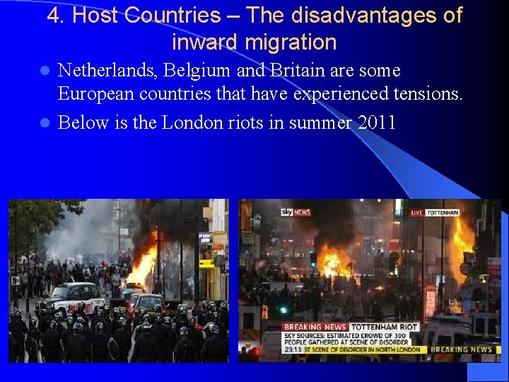 4. Host Countries – The disadvantages of inward migration Netherlands, Belgium and Britain are