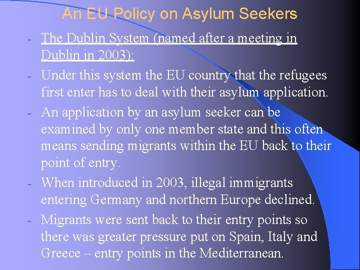 An EU Policy on Asylum Seekers - - The Dublin System (named after a