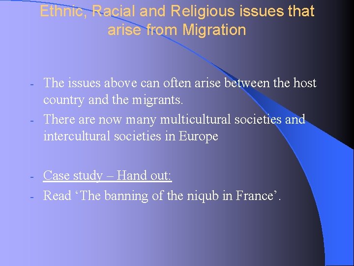 Ethnic, Racial and Religious issues that arise from Migration The issues above can often
