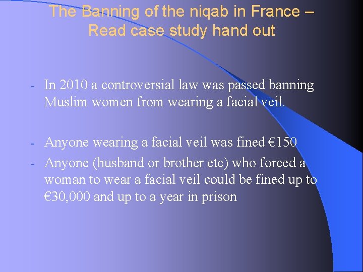 The Banning of the niqab in France – Read case study hand out -