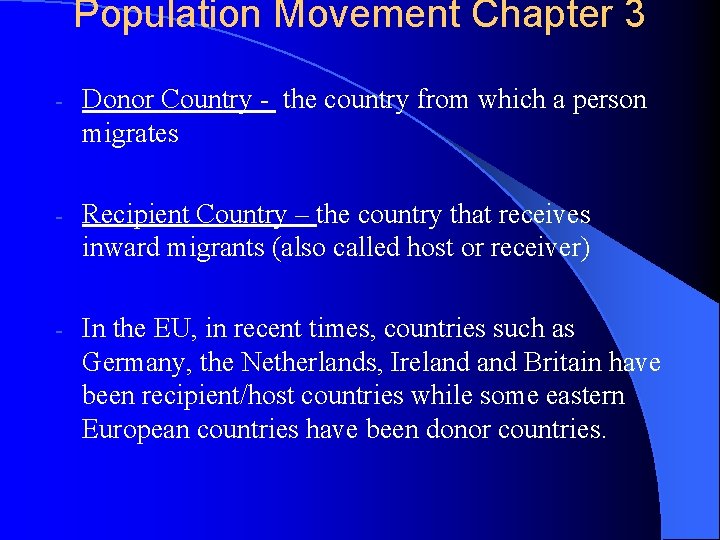 Population Movement Chapter 3 - Donor Country - the country from which a person