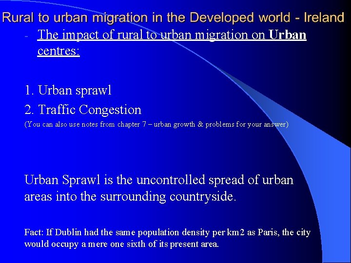 - The impact of rural to urban migration on Urban centres: 1. Urban sprawl