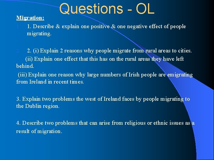 Questions - OL Migration: 1. 1. Describe & explain one positive & one negative