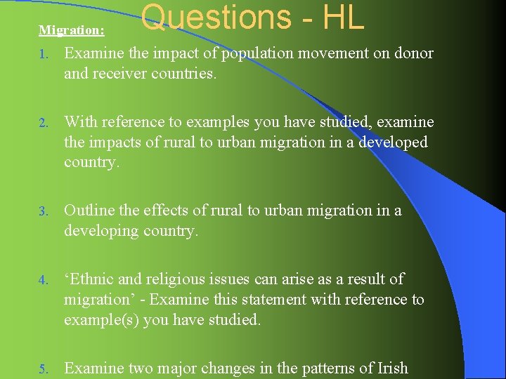 Migration: Questions - HL 1. Examine the impact of population movement on donor and