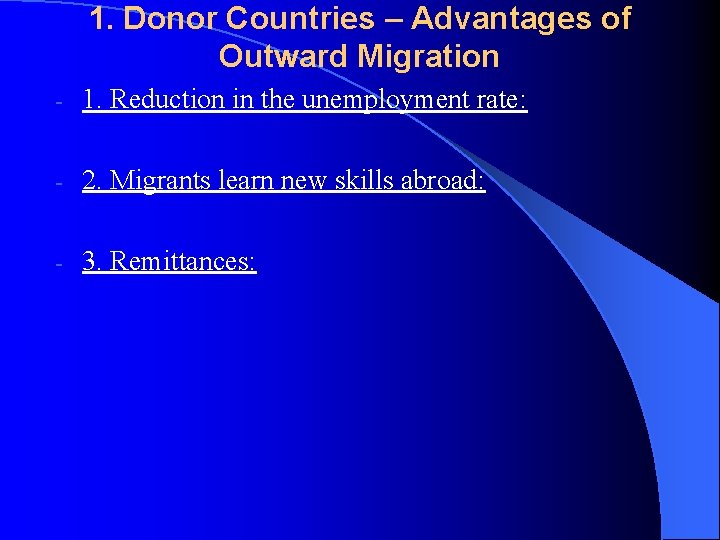 1. Donor Countries – Advantages of Outward Migration - 1. Reduction in the unemployment