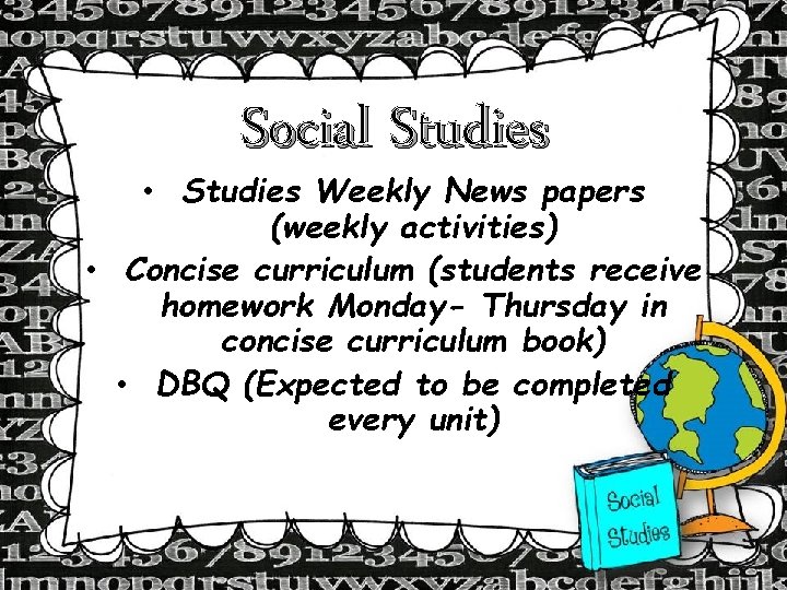 Social Studies • Studies Weekly News papers (weekly activities) • Concise curriculum (students receive Social Studies • Studies Weekly News papers (weekly activities) • Concise curriculum (students receive