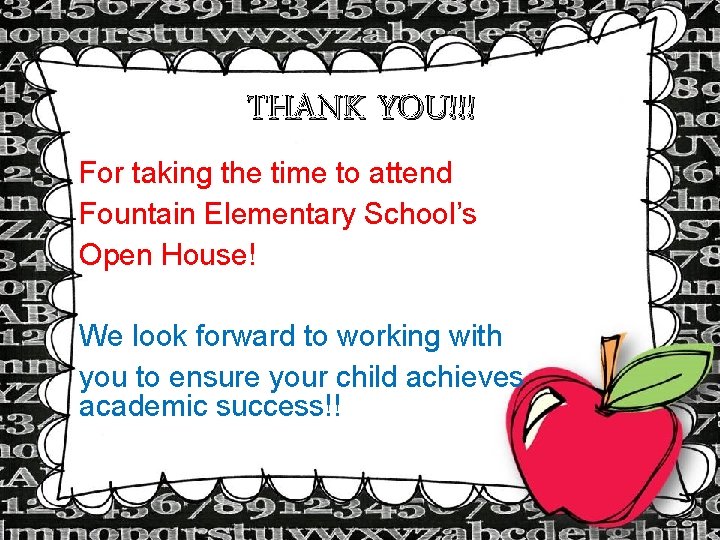 THANK YOU!!! For taking the time to attend Fountain Elementary School’s Open House! We THANK YOU!!! For taking the time to attend Fountain Elementary School’s Open House! We