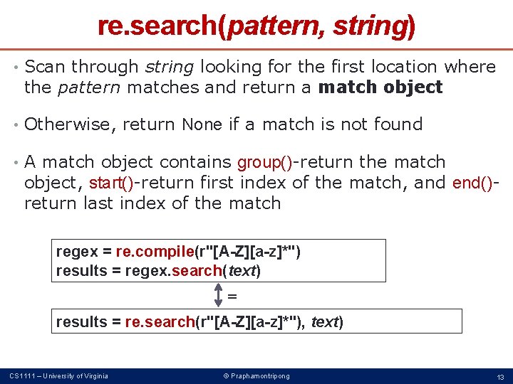 re. search(pattern, string) • Scan through string looking for the first location where the re. search(pattern, string) • Scan through string looking for the first location where the