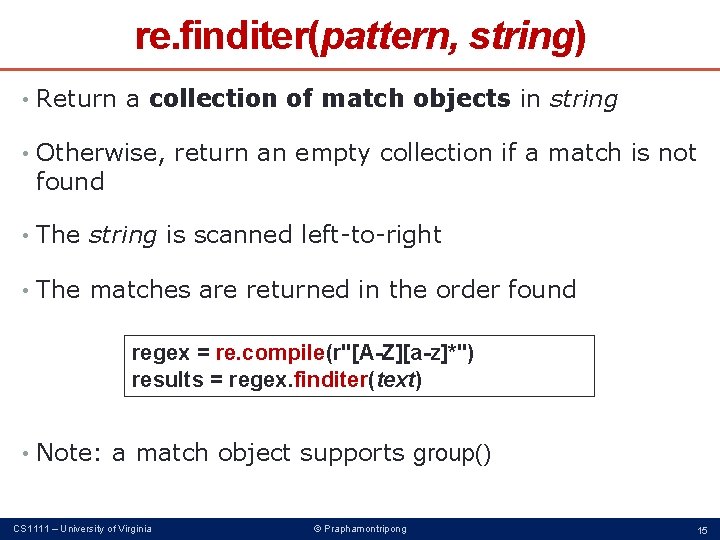 re. finditer(pattern, string) • Return a collection of match objects in string • Otherwise, re. finditer(pattern, string) • Return a collection of match objects in string • Otherwise,