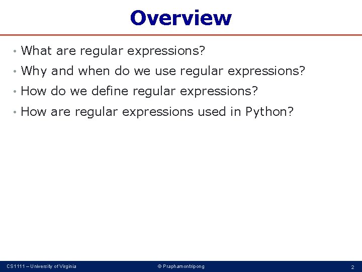 Overview • What are regular expressions? • Why and when do we use regular Overview • What are regular expressions? • Why and when do we use regular