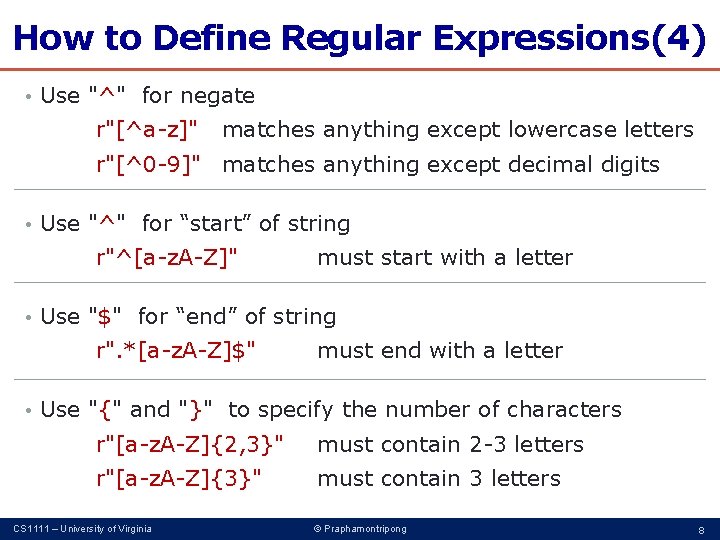 How to Define Regular Expressions(4) • Use "^" for negate r"[^a-z]" matches anything except