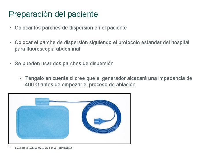 Preparación del paciente • Colocar los parches de dispersión en el paciente • Colocar