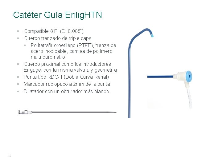 Catéter Guía Enlig. HTN § Compatible 8 F (DI 0. 088”) § Cuerpo trenzado