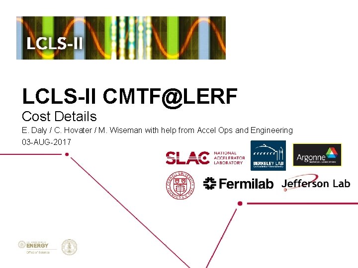 LCLS-II CMTF@LERF Cost Details E. Daly / C. Hovater / M. Wiseman with help