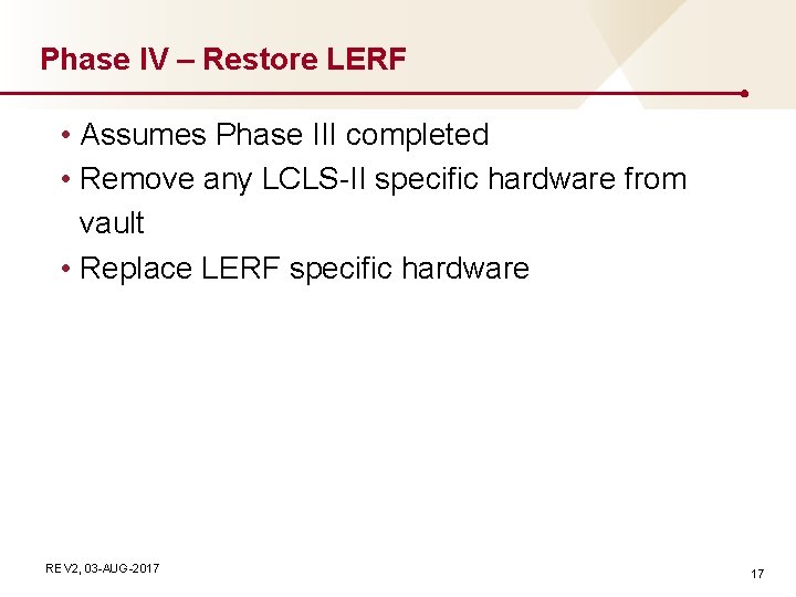 Phase IV – Restore LERF • Assumes Phase III completed • Remove any LCLS-II