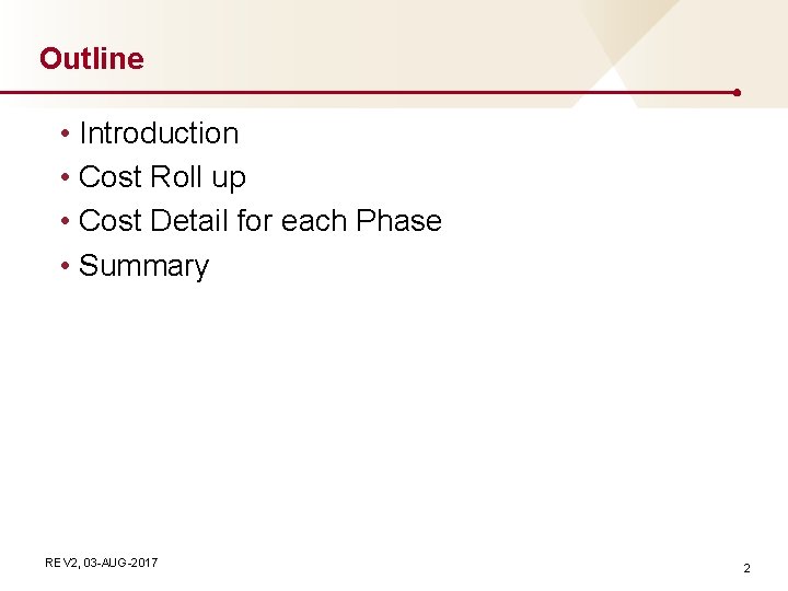 Outline • Introduction • Cost Roll up • Cost Detail for each Phase •