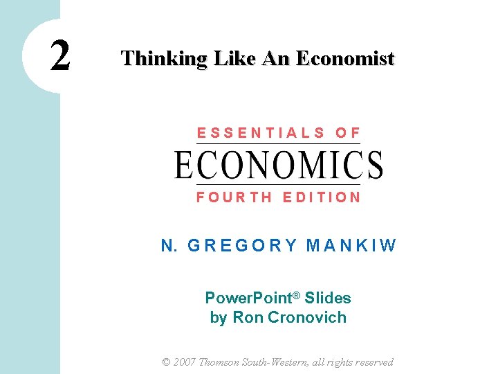 2 Thinking Like An Economist ESSENTIALS OF FOURTH EDITION N. G R E G