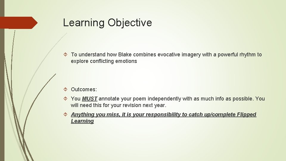 Learning Objective To understand how Blake combines evocative imagery with a powerful rhythm to