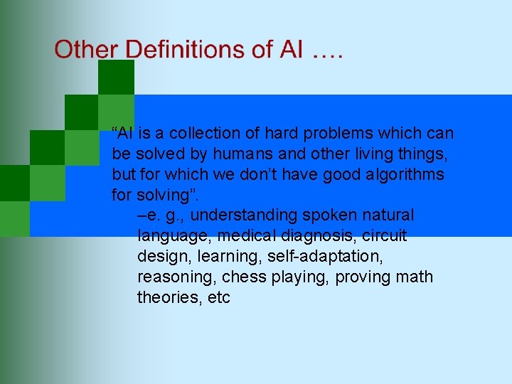 “AI is a collection of hard problems which can be solved by humans and